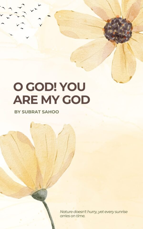 O GOD! YOU ARE MY GOD poem